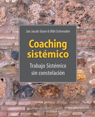 Coaching Sistémico: Trabajo Sistemico Sin Constelacion by Schreuder, Bibi