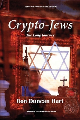 Crypto-Jews: The Long Journey by Duncan Hart, Ron
