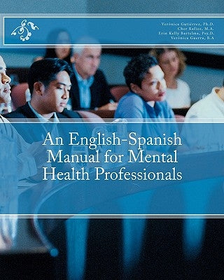 An English-Spanish Manual for Mental Health Professionals by Rafiee, Cher