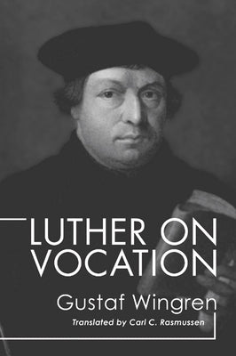 Luther on Vocation by Wingren, Gustaf