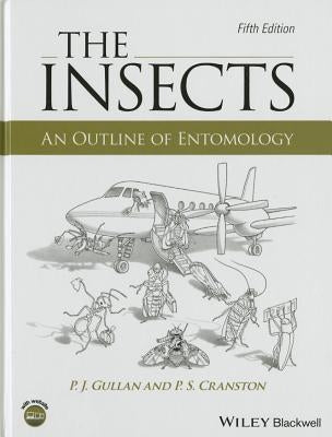 The Insects: An Outline of Entomology by Gullan, P. J.