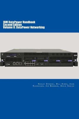 IBM DataPower Handbook Volume II: DataPower Networking: Second Edition by Hines, Bill