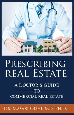 Prescribing Real Estate by Oishi, Masaki