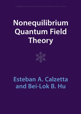 Nonequilibrium Quantum Field Theory by Calzetta, Esteban A.