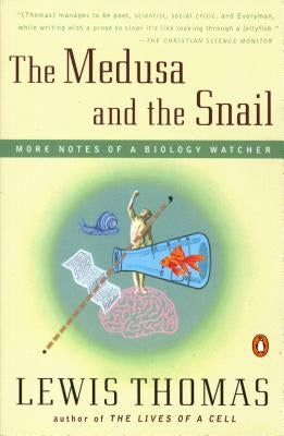 The Medusa and the Snail: More Notes of a Biology Watcher by Thomas, Lewis