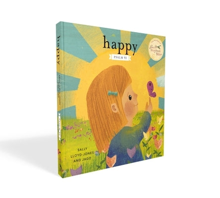 Happy: A Song of Joy and Thanks for Little Ones, Based on Psalm 92. by Lloyd-Jones, Sally