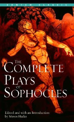 The Complete Plays of Sophocles by Sophocles