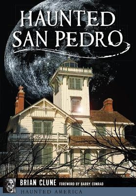 Haunted San Pedro by Clune, Brian