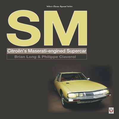 SM: Citroen's Maserati-Engined Supercar by Long, Brian