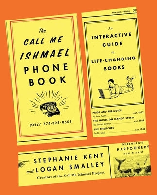 The Call Me Ishmael Phone Book: An Interactive Guide to Life-Changing Books by Smalley, Logan