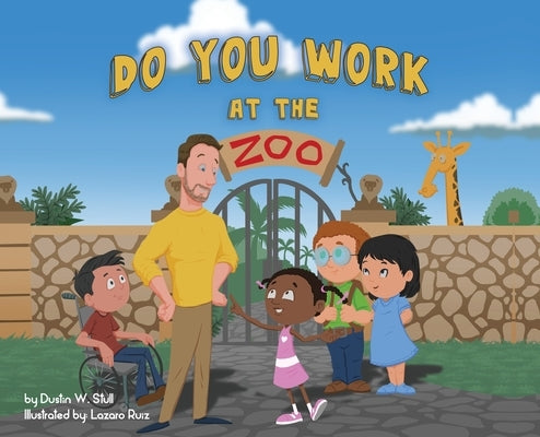 Do You Work at the Zoo by Stull, Dustin W.