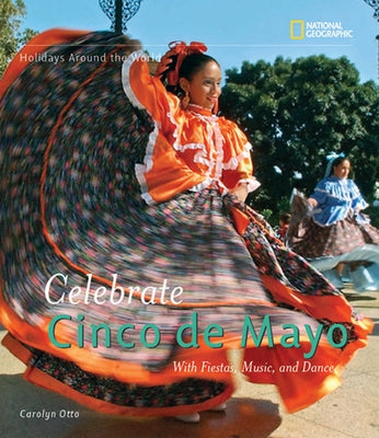 Celebrate Cinco de Mayo: With Fiestas, Music, and Dance by Otto, Carolyn