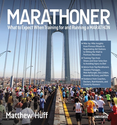 Marathoner: What to Expect When Training for and Running a Marathon by Huff, Matthew