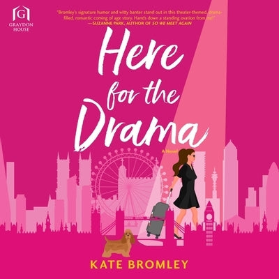 Here for the Drama by Bromley, Kate