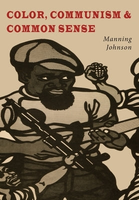 Color, Communism and Common Sense by Johnson, Manning