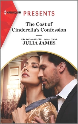 The Cost of Cinderella's Confession by James, Julia
