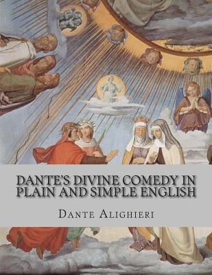 Dante's Divine Comedy In Plain and Simple English by Bookcaps
