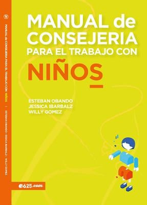 Manual de Consejería Para El Trabajo Con Niños by Obando, Esteban