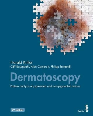 Dermatoscopy: Pattern analysis of pigmented and non-pigmented lesions by Kittler, Harald