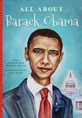 All about Barack Obama by Freiberger, Paul