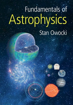 Fundamentals of Astrophysics by Owocki, Stan