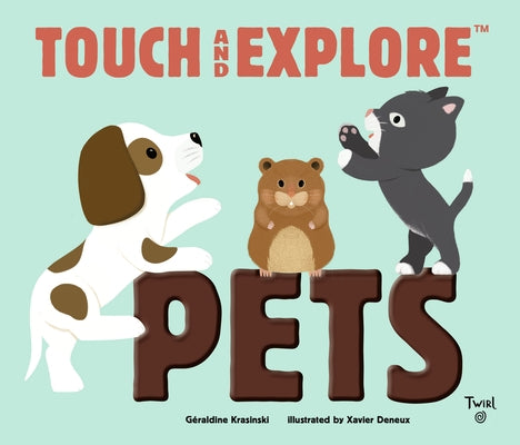 Touch and Explore: Pets by Krasinski, Geraldine