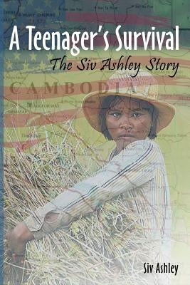 A Teenager's Survival the Siv Ashley Story by Ashley, Siv