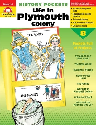 History Pockets: Life in Plymouth Colony, Grade 1 - 3 Teacher Resource by Evan-Moor Corporation