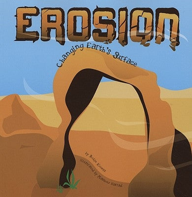 Erosion: Changing Earth's Surface by Koontz, Robin Michal