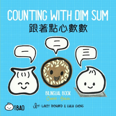 Counting with Dim Sum: A Bilingual Book in English and Chinese by Benard, Lacey