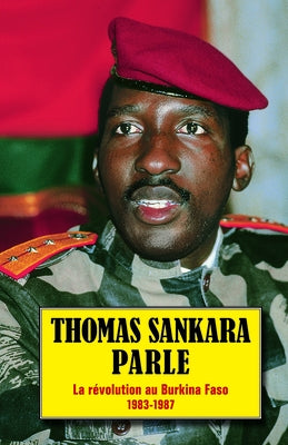 Thomas Sankara Parle: La Révolution Au Burkina Faso, 1983-1987 by Sankara, Thomas