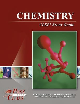 Chemistry CLEP Test Study Guide by Passyourclass