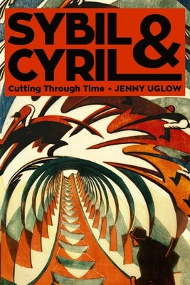 Sybil & Cyril: Cutting Through Time by Uglow, Jenny