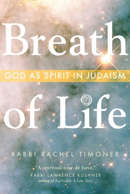 Breath of Life: God as Spirit in Judaism by Timoner, Rachel