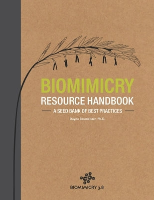Biomimicry Resource Handbook: A Seed Bank of Best Practices by Tocke, Rose