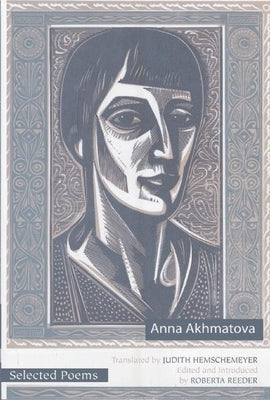 Selected Poems of Anna Akhmatova by Akhmatova, Anna