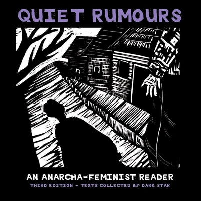 Quiet Rumours: An Anarcha-Feminist Reader by Dark Star Collective