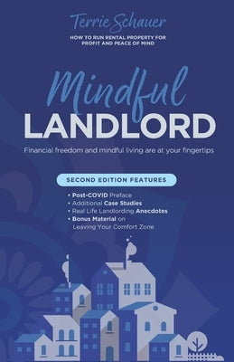 Mindful Landlord: How to Run Rental Property for Profit and Peace of Mind by Schauer, Terrie