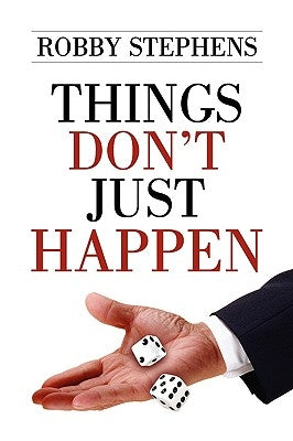 Things Don't Just Happen by Stephens, Robby