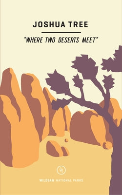 Wildsam Field Guides: Joshua Tree by Bruce, Taylor