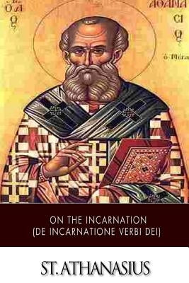 On the Incarnation (De Incarnatione Verbi Dei) by St Athanasius