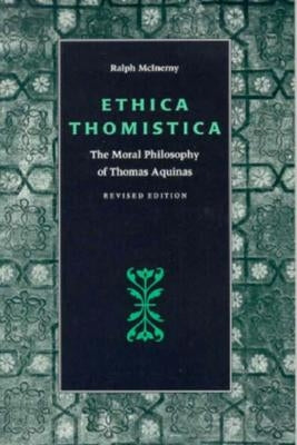 Ethica Thomistica, Revised Edition by McInerny, Ralph