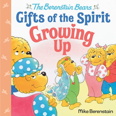 Growing Up (Berenstain Bears Gifts of the Spirit) by Berenstain, Mike