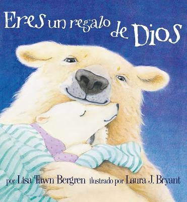 Eres un Regalo de Dios = God Gave Us You by Bergren, Lisa Tawn