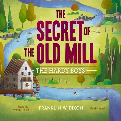 The Secret of the Old Mill by Dixon, Franklin W.