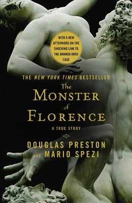 The Monster of Florence by Preston, Douglas