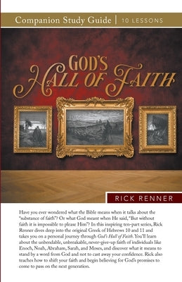 God's Hall of Faith Study Guide by Renner, Rick