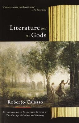 Literature and the Gods by Calasso, Roberto