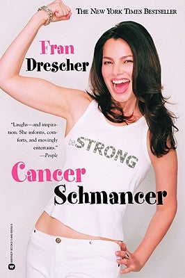 Cancer Schmancer by Drescher, Fran