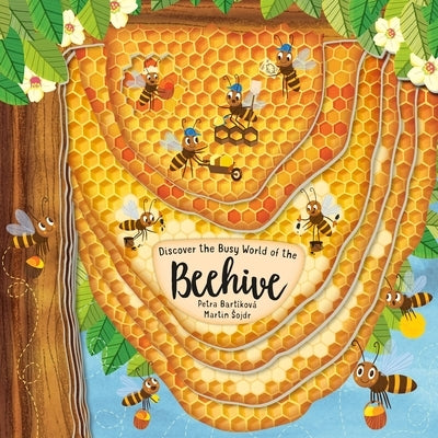 Discovering the Busy World of the Beehive by Bartikova, Petra